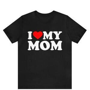 I Love My Mom T-Shirt, I Heart My Mom Shirt, Mother Day Shirt